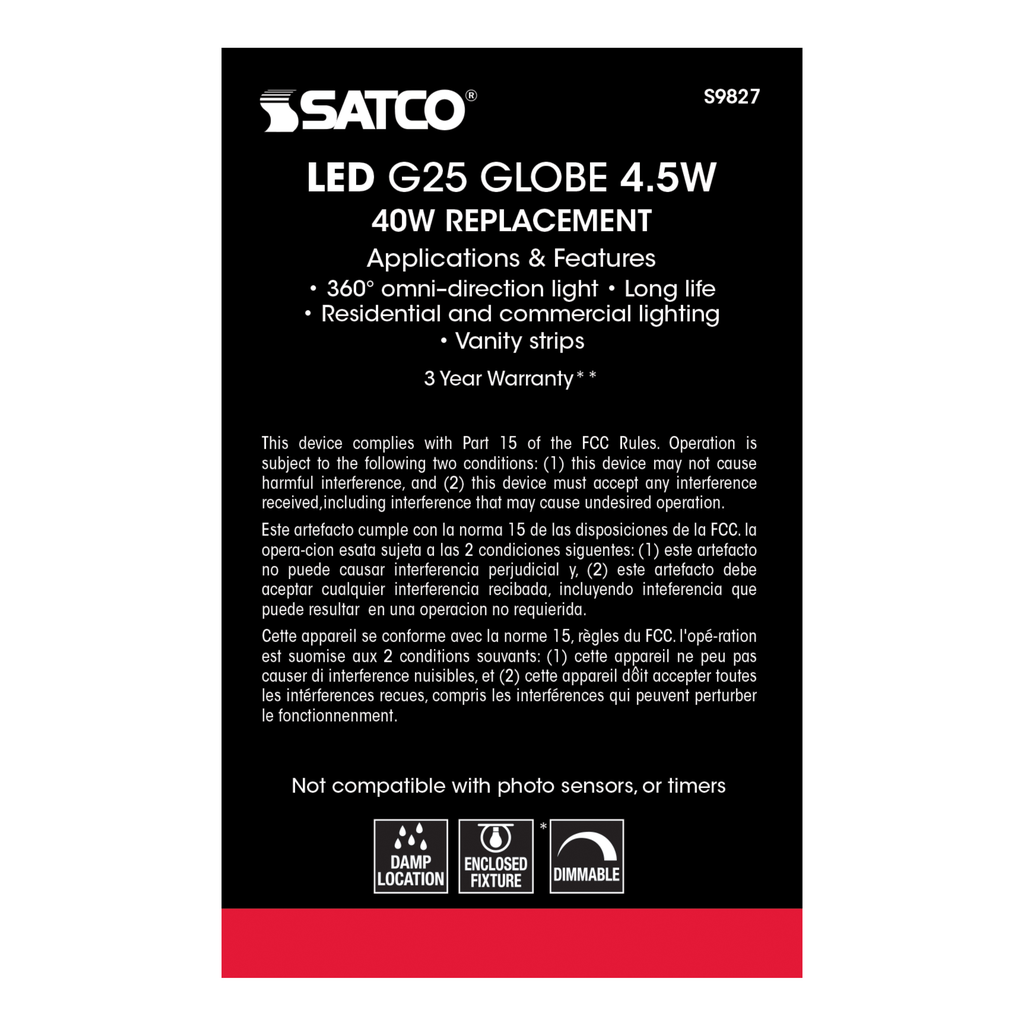 4 Watt G25 LED; Soft white finish; Medium base; 2700K; 350 Lumens; 120 Volt