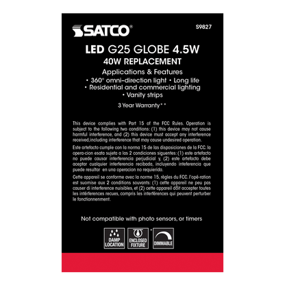 4 Watt G25 LED; Soft white finish; Medium base; 2700K; 350 Lumens; 120 Volt